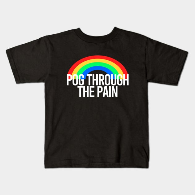 Pog Through The Pain Kids T-Shirt by Color Fluffy